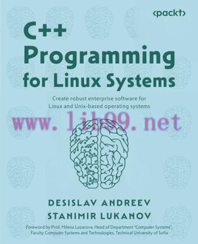 [FOX-Ebook]C++ Programming for Linux Systems: Create robust enterprise software for Linux and Unix-based operating systems