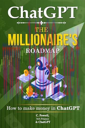 [FOX-Ebook]ChatGPT: The Millionaire's Roadmap: How to make money with ChatGPT