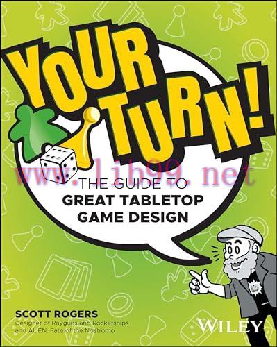 [FOX-Ebook]Your Turn!: The Guide to Great Tabletop Game Design