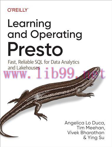 [FOX-Ebook]Learning and Operating Presto: Fast, Reliable SQL for Data Analytics and Lakehouses