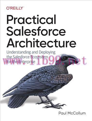 [FOX-Ebook]Practical Salesforce Architecture: Understanding and Deploying the Salesforce Ecosystem for the Enterprise