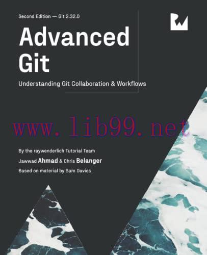 [FOX-Ebook]Advanced Git, 2nd Edition: Understanding Git Collaboration & Workflows