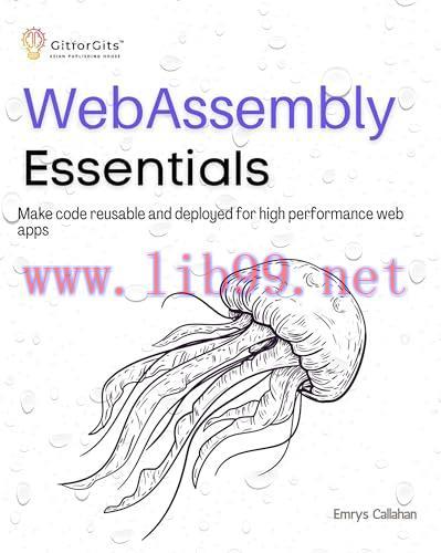 [FOX-Ebook]WebAssembly Essentials: Make code reusable and deployed for high performance web apps