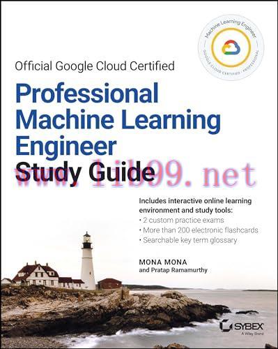 [FOX-Ebook]Official Google Cloud Certified Professional Machine Learning Engineer Study Guide