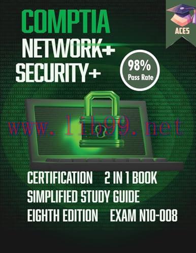 [FOX-Ebook]The CompTIA Network+ & Security+ Certification: 2 in 1 Book- Simplified Study Guide Eighth Edition (Exam N10-008) The Complete Exam Prep with Practice ... a 98% Pass Rate on Your First Attempt!