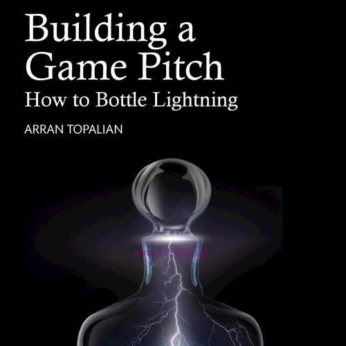 [FOX-Ebook]Building a Game Pitch: How to Bottle Lightning