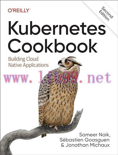 [FOX-Ebook]Kubernetes Cookbook: Building Cloud Native Applications, 2nd Edition