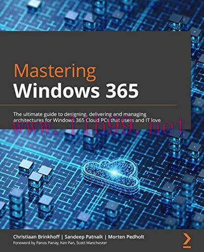 [FOX-Ebook]Mastering Windows 365: The ultimate guide to designing, delivering and managing architectures for Windows 365 Cloud PCs that users and IT love