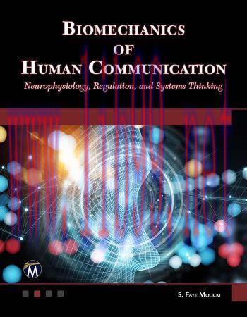 [FOX-Ebook]Biomechanics of Human Communication: Neurophysiology, Regulation, and Systems Thinking