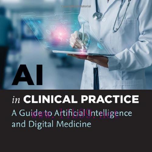 [FOX-Ebook]AI in Clinical Practice: A Guide to Artificial Intelligence and Digital Medicine