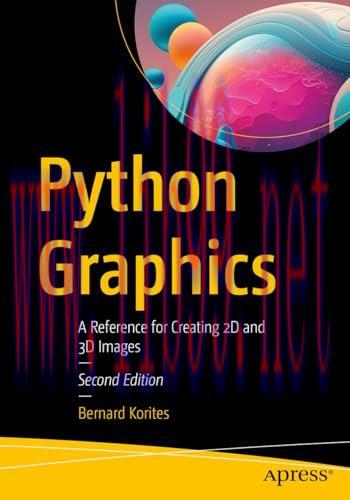 [FOX-Ebook]Python Graphics: A Reference for Creating 2D and 3D Images