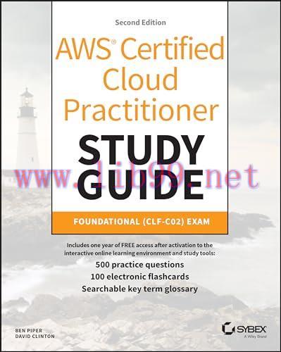 [FOX-Ebook]AWS Certified Cloud Practitioner Study Guide With 500 Practice Test Questions: Foundational (CLF-C02) Exam, 2nd Edition