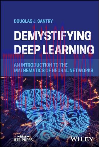 [FOX-Ebook]Demystifying Deep Learning: An Introduction to the Mathematics of Neural Networks