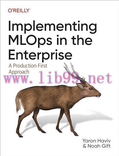 [FOX-Ebook]Implementing MLOps in the Enterprise: A Production-First Approach