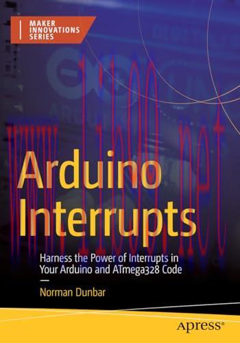 [FOX-Ebook]Arduino Interrupts: Harness the Power of Interrupts in Your Arduino and ATmega328 Code
