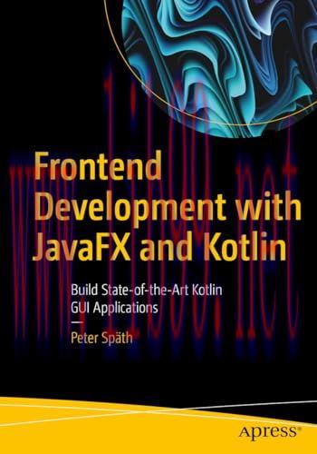 [FOX-Ebook]Frontend Development with Javafx and Kotlin: Build State-Of-The-Art Kotlin GUI Applications