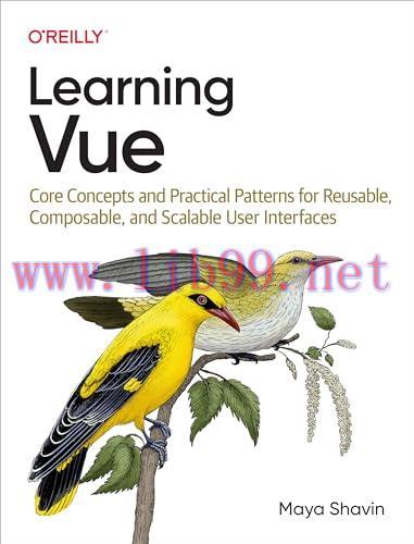 [FOX-Ebook]Learning Vue: Core Concepts and Practical Patterns for Reusable, Composable, and Scalable User Interfaces
