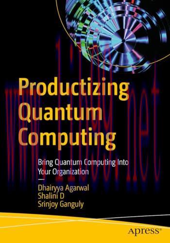 [FOX-Ebook]Productizing Quantum Computing: Bring Quantum Computing Into Your Organization