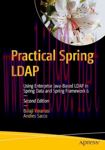 [FOX-Ebook]Practical Spring LDAP, 2nd Edition: Using Enterprise Java-based LDAP in Spring Data and Spring Framework 6