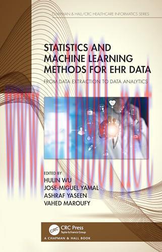 [FOX-Ebook]Statistics and Machine Learning Methods for EHR Data: From_ Data Extraction to Data Analytics