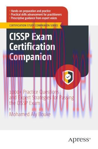 [FOX-Ebook]CISSP Exam Certification Companion: 1000+ Practice Questions and Expert Strategies for Passing the CISSP Exam