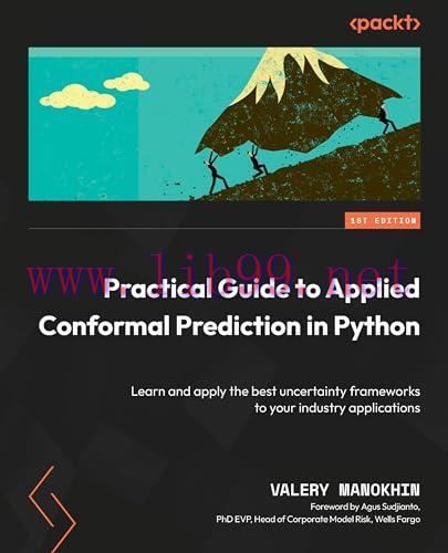 [FOX-Ebook]Practical Guide to Applied Conformal Prediction in Python: Learn and apply the best uncertainty frameworks to your industry applications