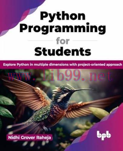 [FOX-Ebook]Python Programming for Students: Explore Python in multiple dimensions with project-oriented approach