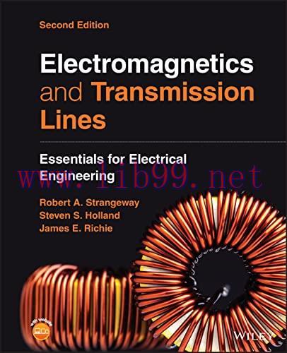 [FOX-Ebook]Electromagnetics and Transmission Lines: Essentials for Electrical Engineering, 2nd Edition
