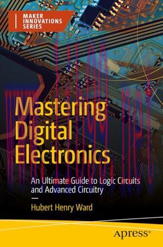 [FOX-Ebook]Mastering Digital Electronics: An Ultimate Guide to Logic Circuits and Advanced Circuitry