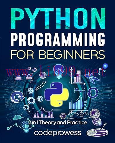[FOX-Ebook]Python Programming for Beginners: The Complete Python Coding Crash Course - Boost Your Growth with an Innovative Ultra-Fast Learning Framework and Exclusive Hands-On Interactive Exercises & Projects