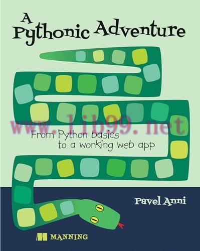 [FOX-Ebook]A Pythonic Adventure: From_ Python basics to a working web app