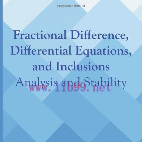 [FOX-Ebook]Fractional Difference, Differential Equations, and Inclusions: Analysis and Stability