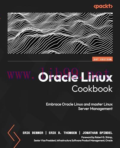 [FOX-Ebook]Oracle Linux Cookbook: Embrace Oracle Linux and master Linux Server management
