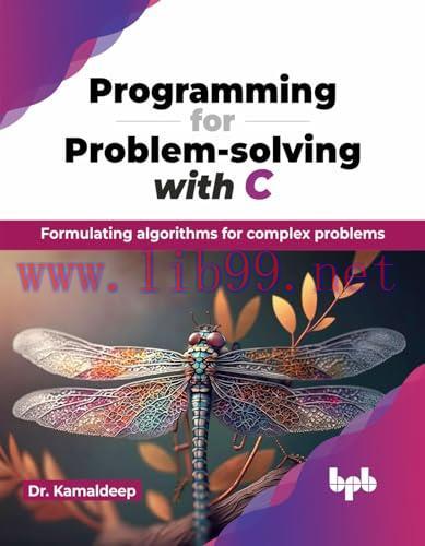 [FOX-Ebook]Programming for Problem-Solving with C: Formulating Algorithms for Complex Problems