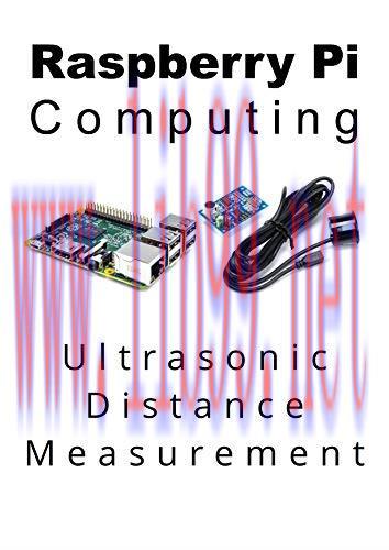 [FOX-Ebook]Raspberry Pi Computing: Ultrasonic Distance Measurement: Measure, record and present distance using an ultrasonic distance sensor with a Raspberry Pi computer