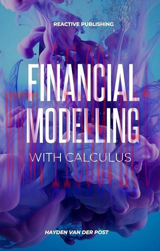 [FOX-Ebook]Financial Modelling with Calculus: An introduction to Financial Modelling with Calculus