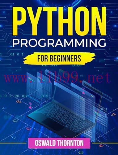 [FOX-Ebook]Python Programming For Beginners: Python Mastery in 7 Days: Top-Secret Coding Tips with Hands-On Exercises for Your Dream Job