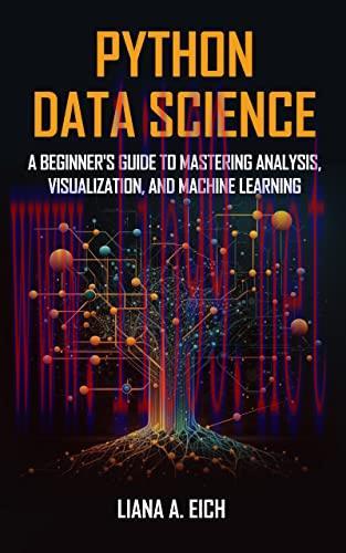 [FOX-Ebook]Python Data Science: A Beginner's Guide to Mastering Analysis, Visualization, and Machine Learning