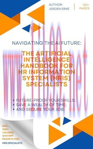 [FOX-Ebook]The Artificial Intelligence handbook for HR Information System (HRIS) Specialists: "Future-Proof Your Skills; Save a Wealth of Time; and Secure Your Job." (AI Handbook for Human Resources Series)
