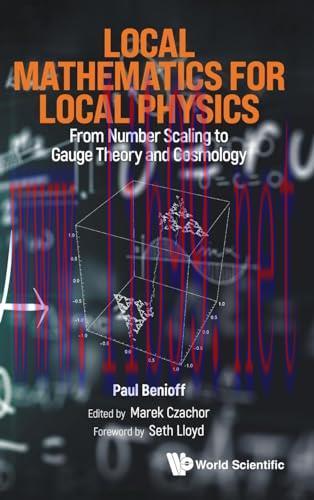 [FOX-Ebook]Local Mathematics For Local Physics: From_ Number Scaling To Guage Theory And Cosmology