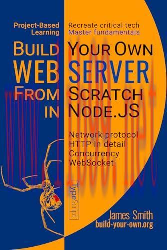 [FOX-Ebook]Build Your Own Web Server From_ Scratch in Node.JS: Learn network programming, HTTP, and WebSocket by coding a Web Server