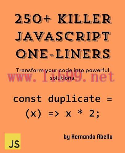 [FOX-Ebook]250+ JavaScript Killer One-Liners: Transform your code into powerful solutions