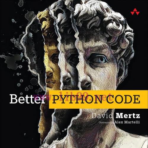 [FOX-Ebook]Better Python Code: A Guide for Aspiring Experts