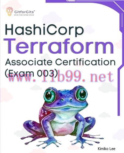 [FOX-Ebook]Hashicorp Terraform Associate Certification (Exam 003): Upskill and certify your IT infrastructure automation skills with this exam-cum-study guide