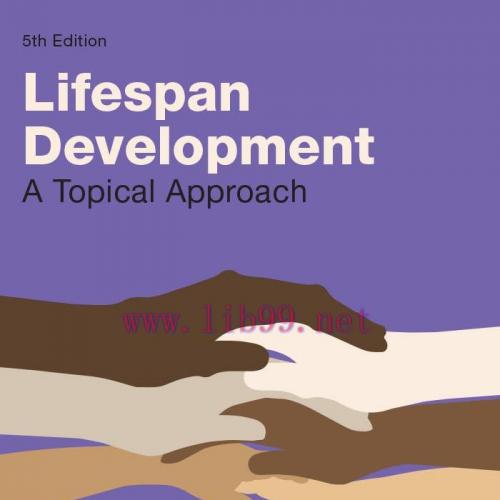 [FOX-Ebook]Lifespan Development: A Topical Approach, 5th Edition