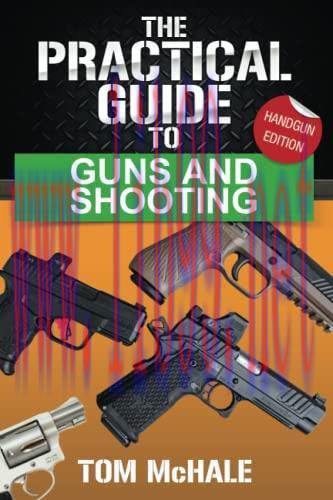 [FOX-Ebook]The Practical Guide to Guns and Shooting, Handgun Edition: What you need to know to choose, buy, shoot, and maintain a handgun.
