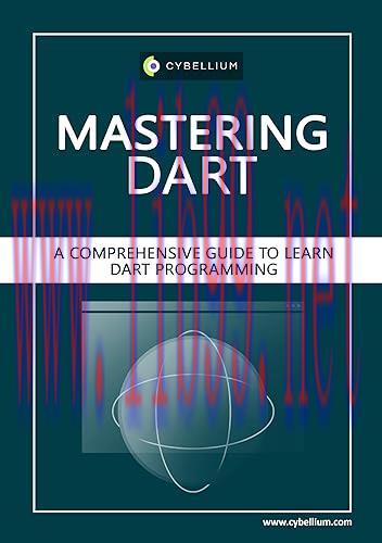 [FOX-Ebook]Mastering Dart: A Comprehensive Guide to Learn Dart Programming