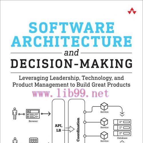 [FOX-Ebook]Software Architecture and Decision-Making: Leveraging Leadership, Technology, and Product Management to Build Great Products