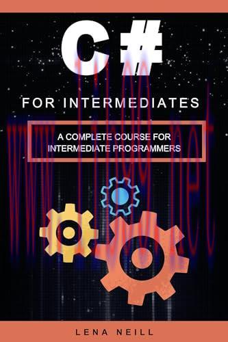 [FOX-Ebook]C# FOR INTERMEDIATES: A COMPLETE COURSE FOR INTERMEDIATE PROGRAMMERS