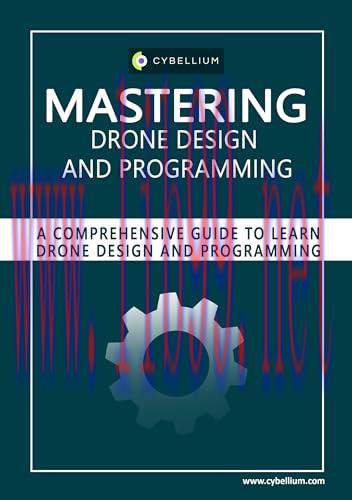 [FOX-Ebook]Mastering Drone Design and Programming: A Comprehensive Guide to Learn Drone Design and Programming